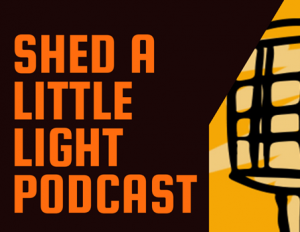 Shed A Little Light Podcast